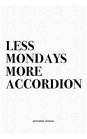 Less Mondays More Accordion