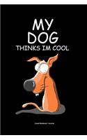 My dog thinks im cool