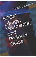 KFCM Liturgy, Vestments, and Protocol Guide