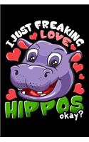 I Just Freaking Love Hippos Okay?: Cute Hippo Lovers Blank Composition Notebook for Journaling & Writing (120 Lined Pages, 6" x 9")