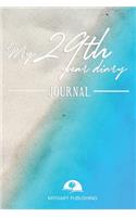 Personal diary of your 29th birthday - Build your personal encyclopedia of your life - 600 pages lined pages to write your own story. 6' x 9' format.