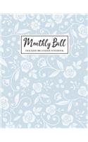 Monthly Bill Tracker Organizer Notebook: Floral Cover, Monthly Bill Payment Checklist and Due Date Organizer Plan for Your Expenses, Simple Household Budget Finance Spreadsheet, Debt Payoff