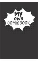 My Own Comic Book: Blank Comic Book Best Blank Comic Book For Kids