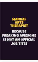 Manual arts Therapist, Because Freaking Awesome Is Not An Official Job Title