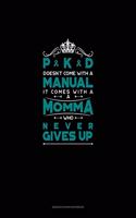 PKD Doesn't Come With A Manual It Comes With A Momma Who Never Gives Up