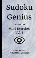 Sudoku Genius Mind Exercises Volume 1: Tacna, Arizona State of Mind Collection