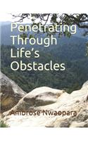 Penetrating Through Life's Obstacles