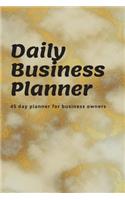 Daily Business Planner: 45 day planner for small business owners - gold marble cover 6x9in