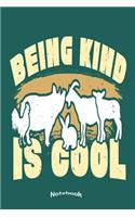 My Being Kind Is Cool Notebook: Cute Notebook, Planner, Diary or Gift Journal for Compassionate Vegans, Vegetarians and Animal Rights Activists with 120 Dot Grid Pages, 6 x 9 inche