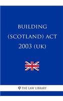 Building (Scotland) Act 2003 (UK)
