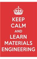 Keep Calm and Learn Materials Engineering: Materials Engineering Designer Notebook