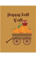 Happy Fall Y'all Notebook - College Ruled: 200 Pages 8.5 x 11 Lined Writing Paper School Student Teacher Owl Pumpkin Wagon
