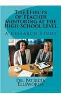 Effects of Teacher Mentoring at the High School Level