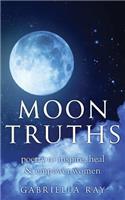 Moon Truths: Poetry to Inspire, Heal & Empower Women