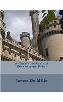 A Castle in Spain A Novel: Large Print