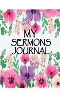 My sermons journal: My Sermons Journal, Notebook for Woman, Inspired to Grace Bible Study Daily and Monthly Christian, An Inspirational Worship Tool for Prayer, Remembe