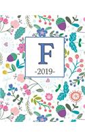 F. 2019: Spring Flowers and Monogram F Weekly Planner 2019: 12 Month Agenda - Calendar, Organizer, Notes & Goals (Weekly and Monthly Planner 8 x10 inches 135