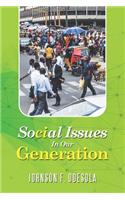 Social Issues in Our Generation