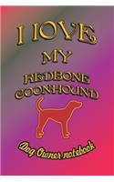 I Love My Redbone Coonhound - Dog Owner Notebook