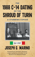 1988 C-14 Dating Of The Shroud of Turin