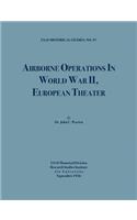 Airborne Operations in World War II (USAF Historical Studies, No.97)