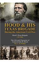 Hood & His Texas Brigade During the American Civil War