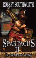 Spartacus II the Gods Demand Sacrifice