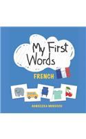 My First Words: French: Teach Your Kids Their First Words in French