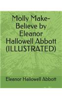 Molly Make-Believe by Eleanor Hallowell Abbott (Illustrated)