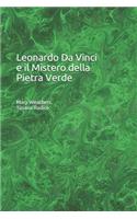 Leonardo Da Vinci E Il Mistero Della Pietra Verde: (2 Leonardo Da Vinci)