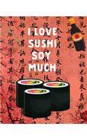 I Love Sushi Soy Much