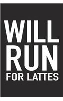 Will Run for Lattes