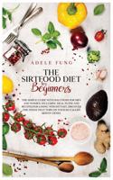 The Sirtfood Diet for Beginners