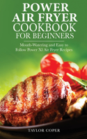 Power Air Fryer Cookbook for Beginners
