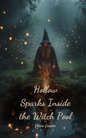 Hollow Sparks Inside the Witch Pool
