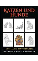 Druckbare komplexe Ausmalseiten (Katzen und Hunde): Dieses Buch besteht aus 44 Malblätter, die zum Ausmalen, Einrahmen und/oder Meditieren verwendet werden können: Dieses Buch kann fotokopiert, gedruc