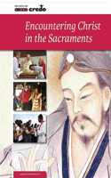 Credo: (Core Curriculum V) Encountering Christ in the Sacraments, Student Text