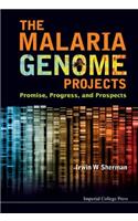 Malaria Genome Projects, The: Promise, Progress, and Prospects