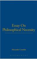 Essay on Philosophical Necessity