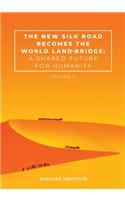 New Silk Road Becomes the World Land-Bridge, vol 2