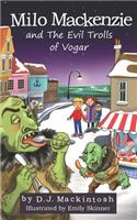 Milo MacKenzie and the Evil Trolls of Vogar