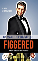 FIGGERED (My Dad is Bigger Than Your Dad)