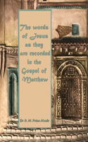 words of Jesus as they are recorded in the Gospel of Matthew