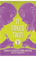 It Takes Two: Volume 2: Fundza Celebrates Young Writers