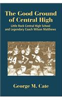 The Good Ground of Central High