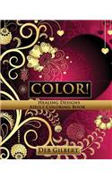 Color! Healing Designs Adult Coloring Book