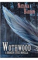 Wothwood: A Broken Cities Novella