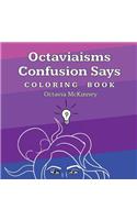 Octaviaisms Confusion Says Coloring Book