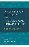 Information Literacy and Theological Librarianship