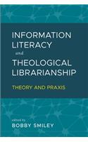 Information Literacy and Theological Librarianship